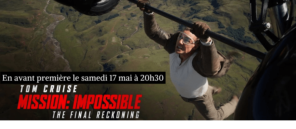actualité mission impossible the final reckoning